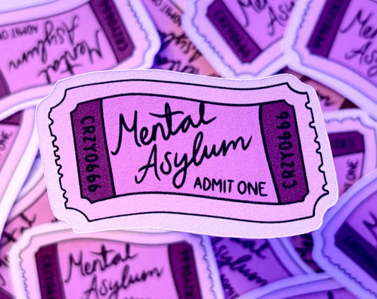 Mental Asylum - Admit One Sticker